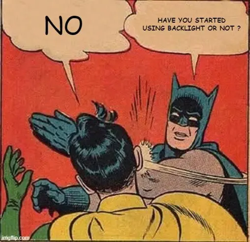 Batman asking Robin if he's using backlight
